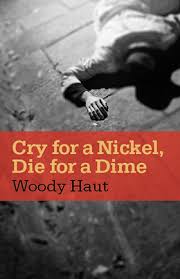 Cry for a Nickel, Die for a Dime